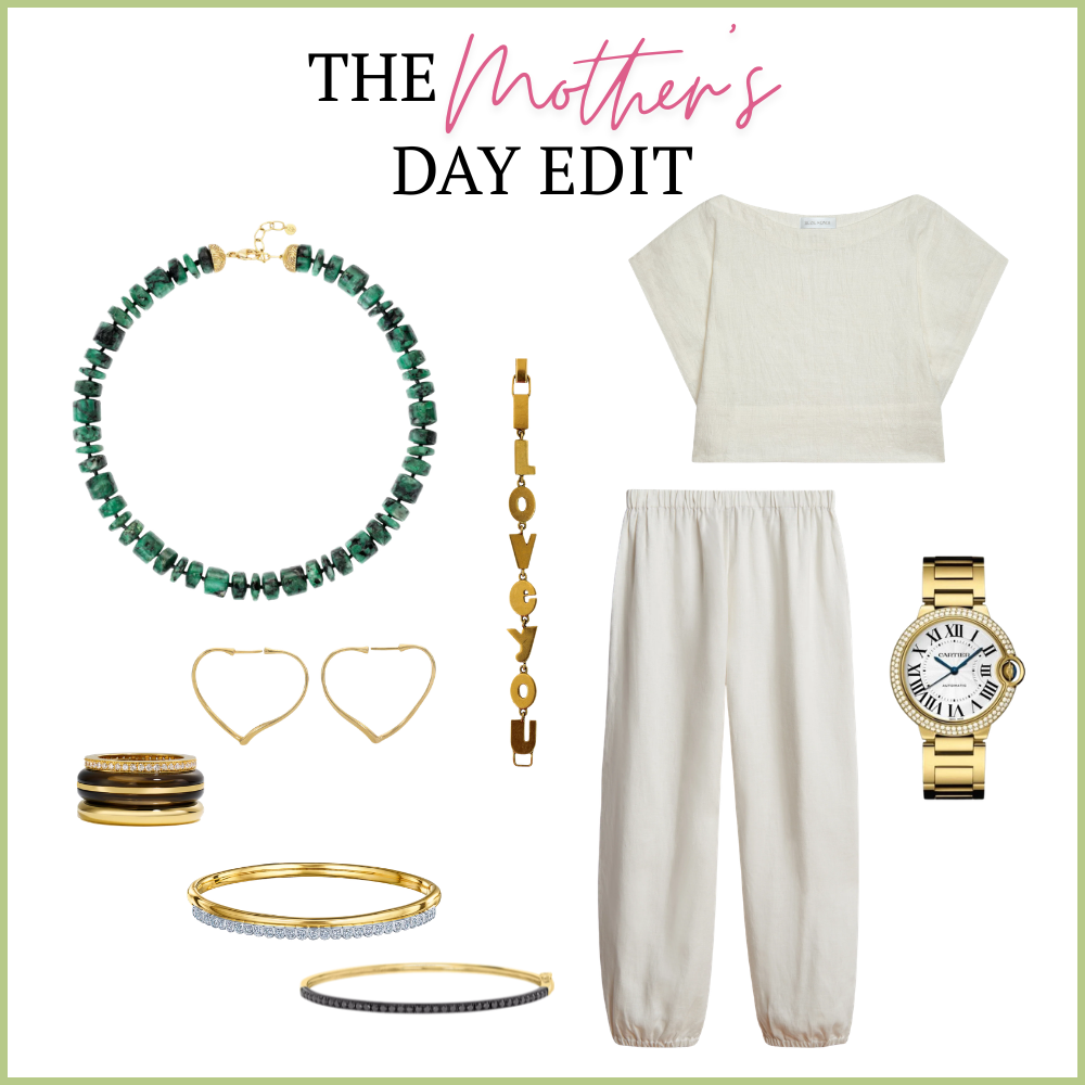 The Mother's Day Edit
